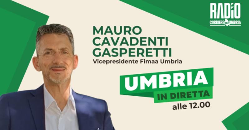 Umbria in diretta in onda su Radio Corriere dell'Umbria: ospite in studio Mauro Cavadenti Gasperetti. La scaletta